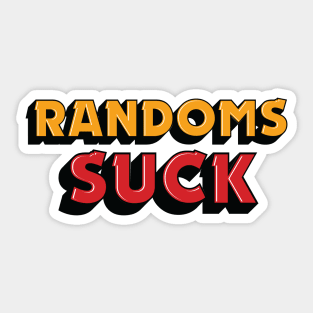 RANDOMS SUCK! (Brawl Stars) Sticker